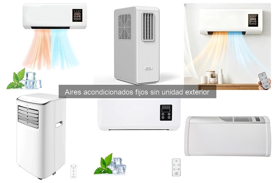 Comparativa: Aires acondicionados fijos sin unidad exterior vs portátiles